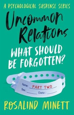 Uncommon Relations: What should be forgotten - Minett, Rosalind