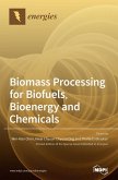 Biomass Processing for Biofuels, Bioenergy and Chemicals