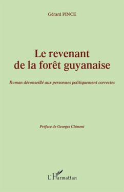 Le revenant de la forêt guyanaise - Pince, Gérard