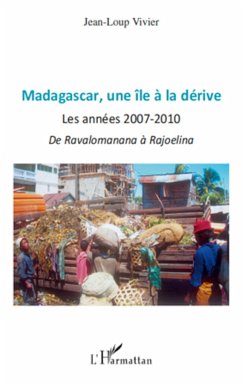 Madagascar une île à la dérive - Vivier, Jean-Loup