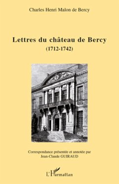 Lettres du château de Bercy (1712-1742) - Guiraud, Jean-Claude; Malon de Bercy, Charles-Henri