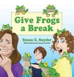 Give Frogs a Break - Snyder, Susan E.