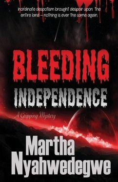 Bleeding Independence - Nyahwedegwe, Martha