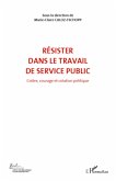 RÉSISTER DANS LE TRAVAIL DE SERVICE PUBLIC (VOL 6)