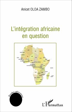 L'intégration africaine en question - Oloa Zambo, Anicet