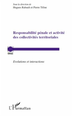 Responsabilité pénale et activité des collectivités territoriales - Tifine, Pierre; Rabault, Hugues