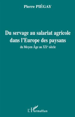 Du servage au salariat agricole dans l'Europe des paysans - Piegay, Pierre