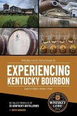 Whiskey Lore's Travel Guide to Experiencing Kentucky Bourbon