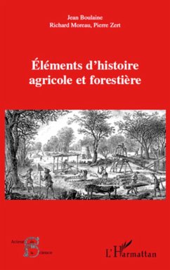 Eléments d'histoire agricole et forestière - Zert, Pierre; Boulaine, Jean; Moreau, Richard