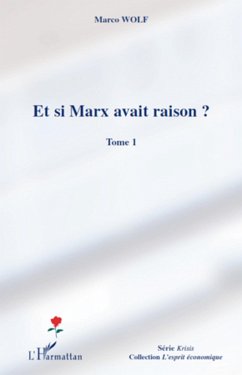 Et si Marx avait raison ? (Tome 1) - Wolf, Marco