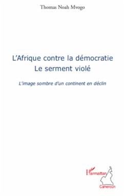 L'Afrique contre la démocratie - Mvogo, Thomas Noah