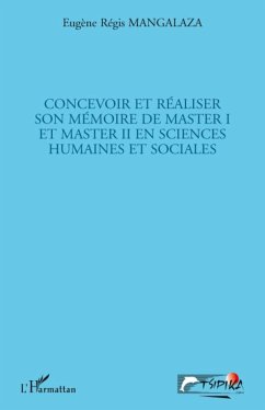 Concevoir et réaliser son mémoire de master I et master II en sciences humaines et sociales - Mangalaza, Eugène Régis