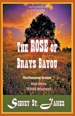 The Rose of Brays Bayou - The Runaway Scrape - James, Sidney St.