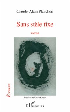 SANS STELE FIXE ROMAN - Planchon, Claude-Alain