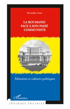 La Roumanie face à son passé communiste - Gussi, Alexandru