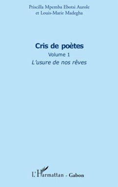 Cris de poètes (Volume 1) - Madegha, Louis-Marie; Ebotsi Aurole, Priscilla Mpemba