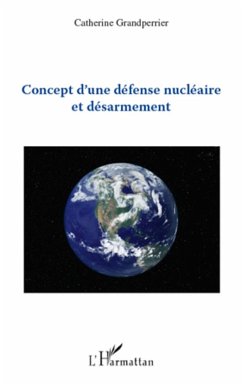 Concept d'une défense nucléaire et désarmement - Grandperrier, Catherine