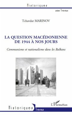 La question macédonienne de 1944 à nos jours - Marinov, Tchavdar