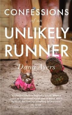 Confessions of an Unlikely Runner - Ayers, Dana