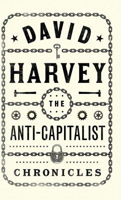 The Anti-Capitalist Chronicles - Harvey, David