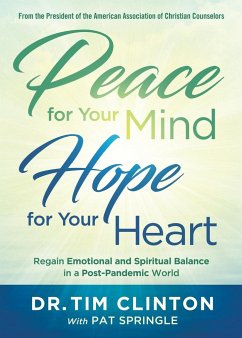 Peace for Your Mind, Hope for Your Heart - Clinton, Tim; Springle, Pat