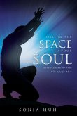 Filling the Space in Your Soul: A Prayer Journal for Those Who Ache for More
