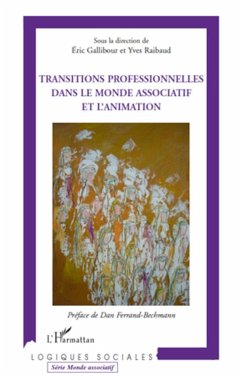 Transitions professionnelles dans le monde associatif et l'animation - Raibaud, Yves; Gallibour, Eric