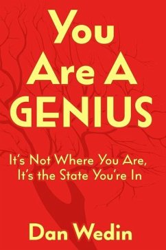 You Are A Genius: It's Not Where You Are, It's The State You're In - Wedin, Daniel Burke