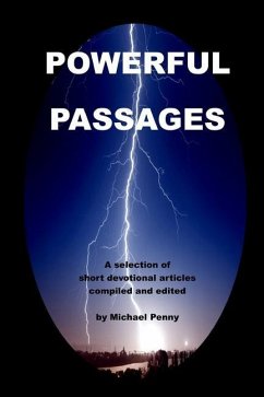 Powerful Passages: A selection of short devotional articles - Penny, Michael