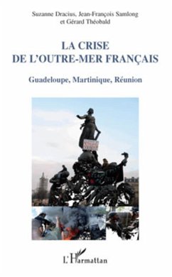 La crise de l'Outre-mer français - Samlong, Jean-François; Theobald, Gérard; Dracius, Suzanne