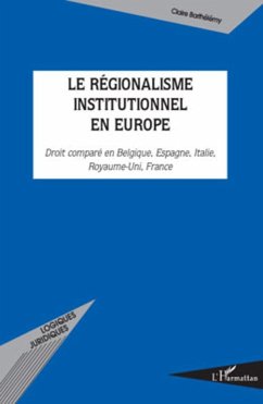 Le régionalisme institutionnel en Europe - Barthélémy, Claire