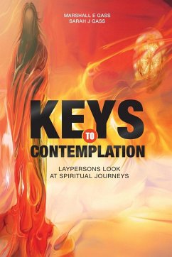 Keys to Contemplation - Gass, Marshall E; Gass, Sarah J