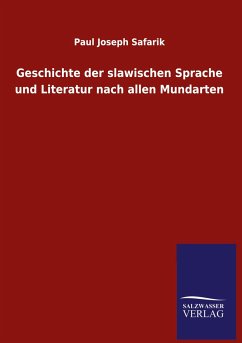 Geschichte der slawischen Sprache und Literatur nach allen Mundarten - Safarik, Paul Joseph