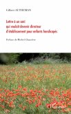 Lettre à un ami qui voulait devenir directeur d'établissement pour enfants handicapés