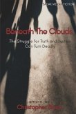 Beneath The Clouds: The Struggle for Truth and Justice Can Turn Deadly