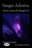 Sangre adictiva (Libro Lazos de Sangre 11)