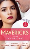 Mavericks: Taming The Bad Boy: Tempted by Trouble / Ready for Her Close-up / The Prodigal Cowboy (eBook, ePUB)