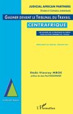 Gagner devant le Tribunal du Travail en Centrafrique