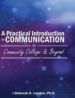 A Practical Introduction to Communication for Community College and Beyond - London, Deborah K.