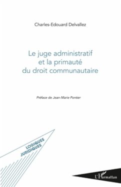 Le juge administratif et la primauté du droit communautaire - Delvallez, Charles-Edouard
