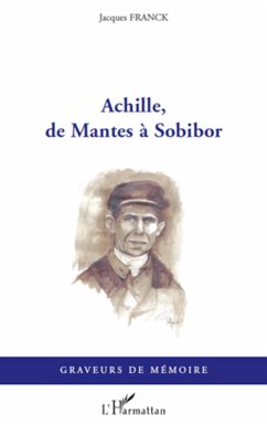 Achille, de Mantes à Sobibor - Franck, Jacques