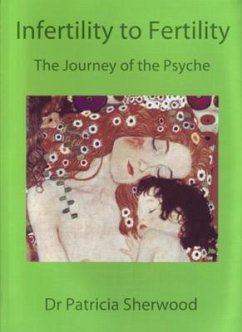 Infertility to Fertility: The Journey of the Psyche - Sherwood, Patricia