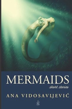 Mermaids: Short stories - Vidosavljevic, Ana