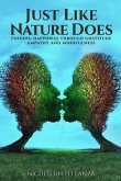 Just Like Nature Does: Finding Happiness Through Gratitude Empathy and Mindfulness