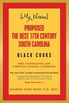 (My Version) Proposed the Best 17Th Century South Carolina Black Cooks - Hunt R. D., Sharon Kaye