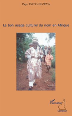 Le bon usage culturel du nom en Afrique - Tso-o-Ngwa'a, Papa