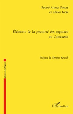 Eléments de la fiscalité des affaires au Cameroun - Tocke, Adrien; Atanga Fongue, Roland