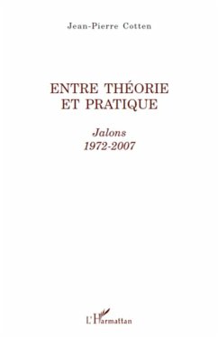 Entre théorie et pratique - Cotten, Jean-Pierre