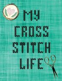 My Cross Stitch Life My Cross Stitch Life