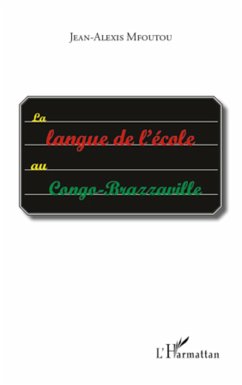 La langue de l'école au Congo-Brazzaville - Mfoutou, Jean-Alexis